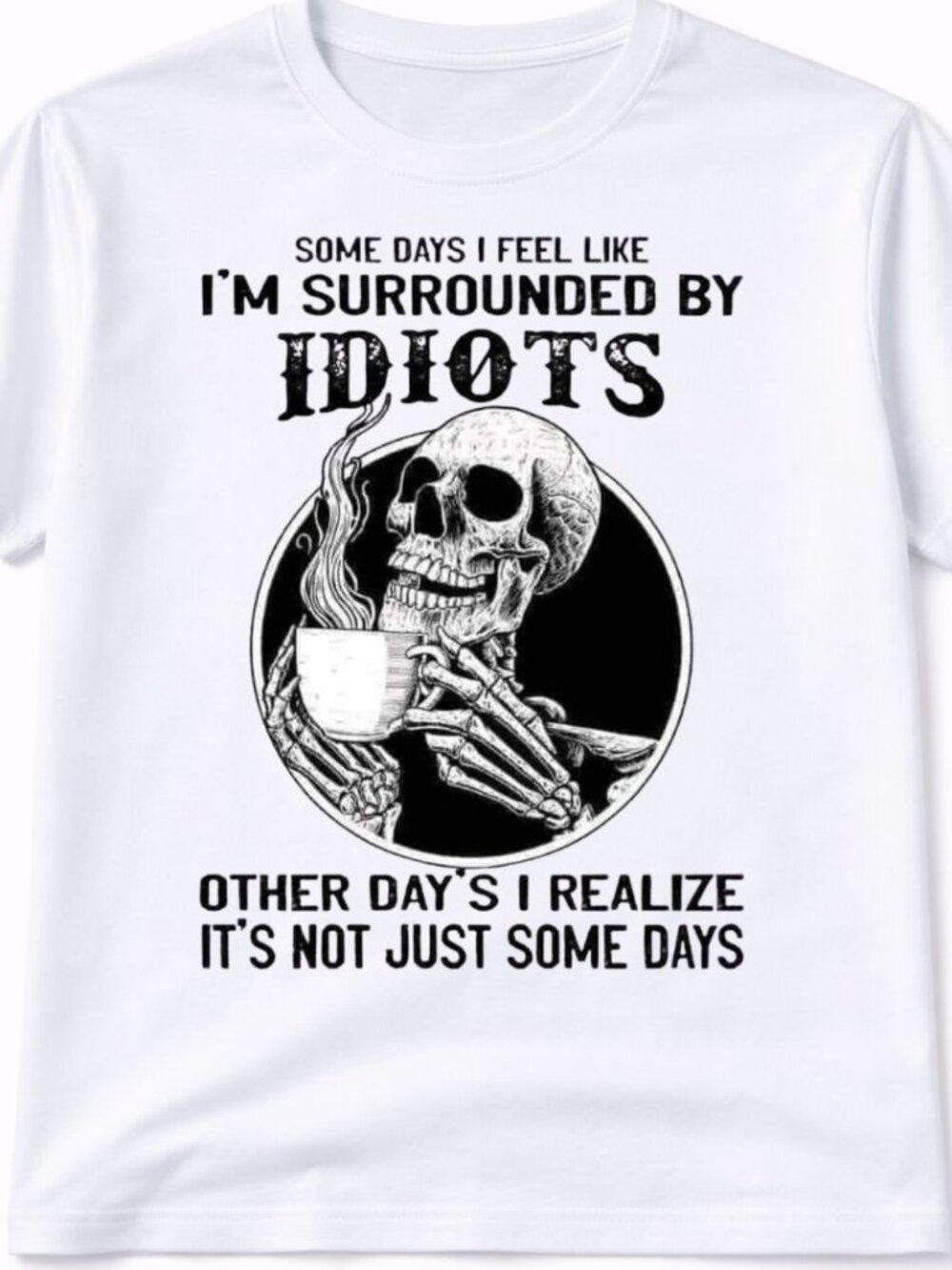 Surrounded By Idiots Graphic T Shirt Trendy Boutique Style Tee Mens Gifts White